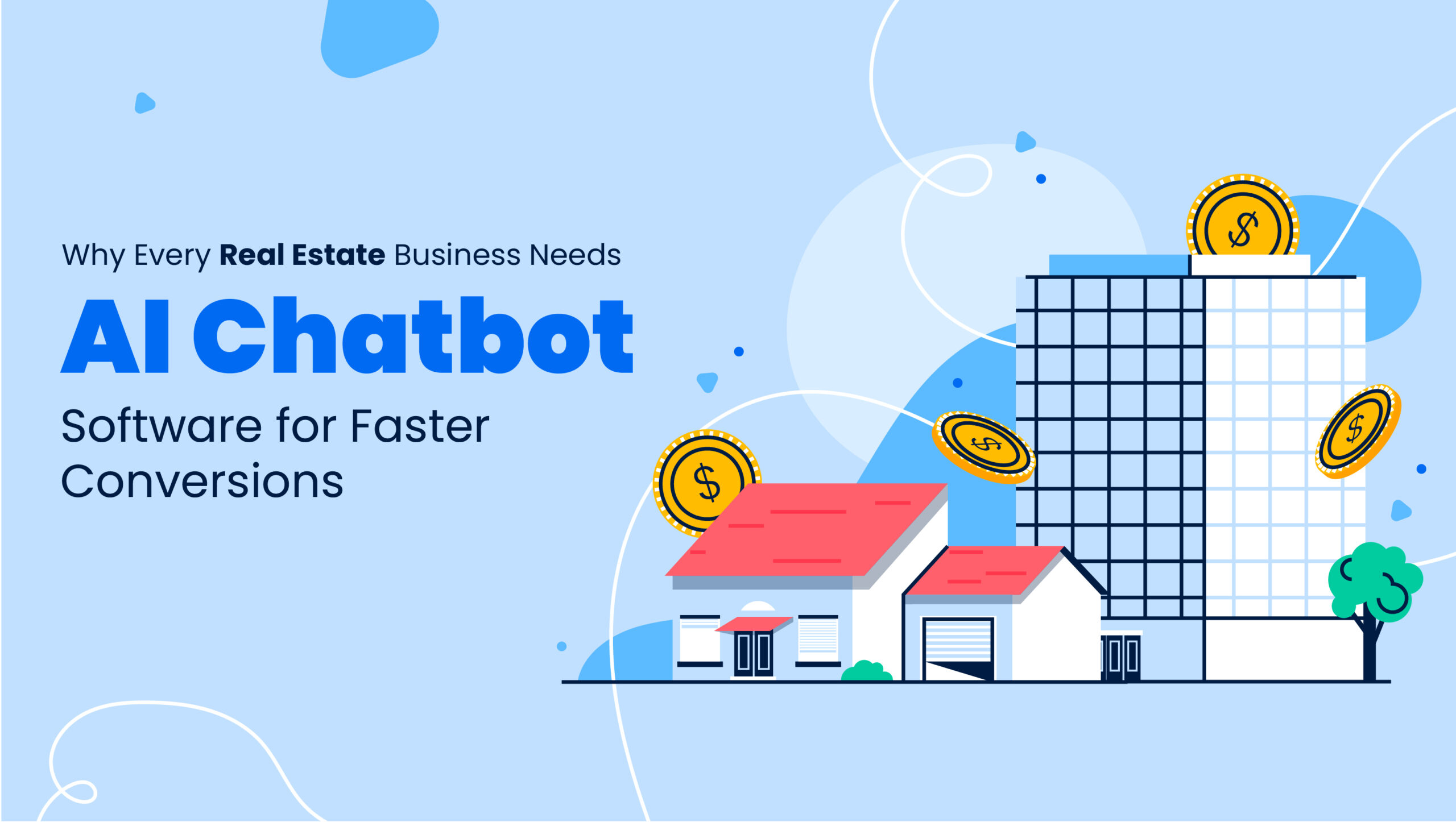 Why Every Real Estate Business Needs AI Chatbot Software for Faster Conversions