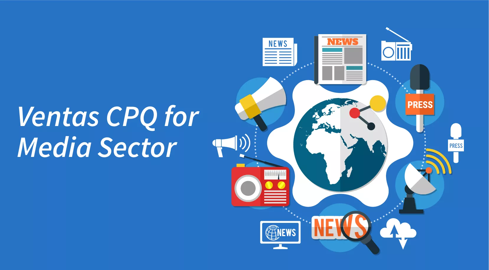 Why CPQ is the Key to Success for Modern Media Organizations
