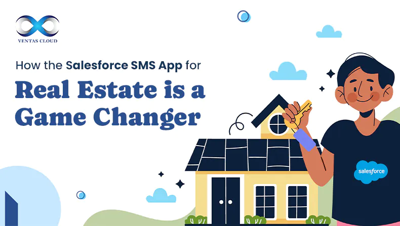 How the Salesforce SMS App for Real Estate Is a Game Changer